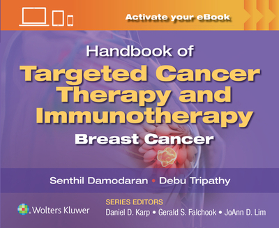 Handbook of Targeted Cancer Therapy and Immunotherapy: Breast Cancer - Damodaran, Senthilkumar, MD, PhD, and Tripathy, Debasish, MD