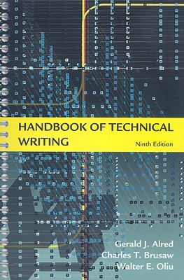 Handbook of Technical Writing - Alred, Gerald J, and Brusaw, Charles T, Professor, and Oliu, Walter E, Professor