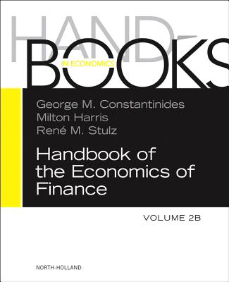 Handbook of the Economics of Finance: Asset Pricing - Constantinides, George M. (Editor), and Harris, Milton (Editor), and Stulz, Rene M. (Editor)