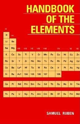 Handbook of the Elements - Ruben, Samuel