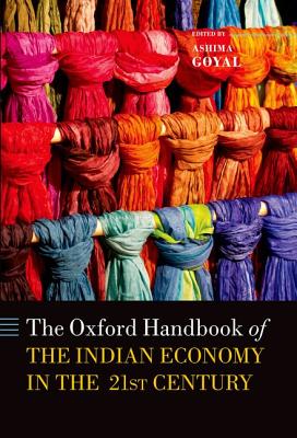 Handbook of the Indian Economy in the 21st Century: Understanding the Inherent Dynamism - Goyal, Ashima (Editor)