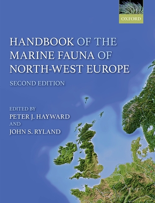 Handbook of the Marine Fauna of North-West Europe - Hayward, Peter J. (Editor), and Ryland, John S. (Editor)