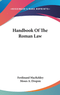 Handbook Of The Roman Law