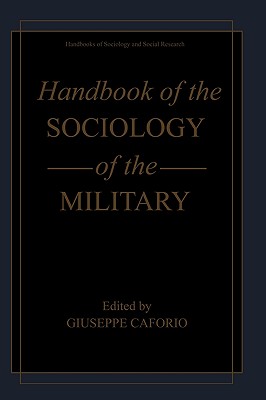 Handbook of the Sociology of the Military - Caforio, Giuseppe (Editor)