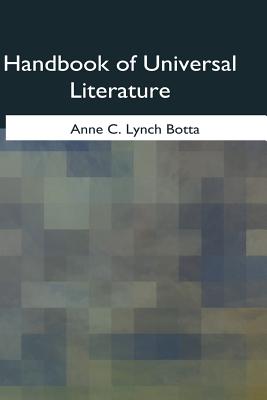 Handbook of Universal Literature - Botta, Anne C Lynch