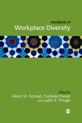 Handbook of Workplace Diversity - Konrad, Alison M (Editor), and Prasad, Pushkala (Editor), and Pringle, Judith K (Editor)