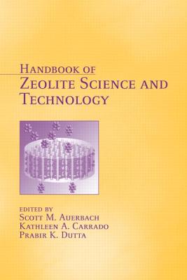 Handbook of Zeolite Science and Technology - Auerbach, Scott M, and Carrado, Kathleen A, and Dutta, Prabir K