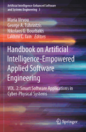Handbook on Artificial Intelligence-Empowered Applied Software Engineering: VOL.2: Smart Software Applications in Cyber-Physical Systems