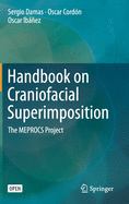 Handbook on Craniofacial Superimposition: The MEPROCS Project