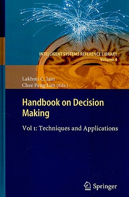 Handbook on Decision Making, Vol. 1: Techniques and Applications - Lim, Chee Peng (Editor)