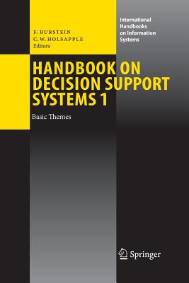 Handbook on Decision Support Systems 1: Basic Themes - Burstein, Frada (Editor), and Holsapple, Clyde W (Editor)