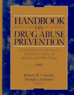 Handbook on Drug Abuse Prevention: A Comprehensive Strategy to Prevent the Abuse of Alcohol & Other Drugs