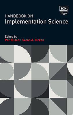 Handbook on Implementation Science - Nilsen, Per (Editor), and Birken, Sarah A (Editor)