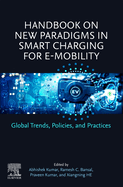 Handbook on New Paradigms in Smart Charging for E-Mobility: Global Trends, Policies, and Practices