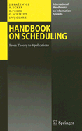 Handbook on Scheduling: From Theory to Applications