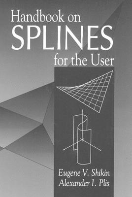 Handbook on Splines for the User - Shikin, Eugene V, and Plis, Alexander I