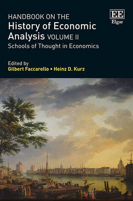 Handbook on the History of Economic Analysis Volume II: Schools of Thought in Economics - Faccarello, Gilbert (Editor), and Kurz, Heinz D. (Editor)