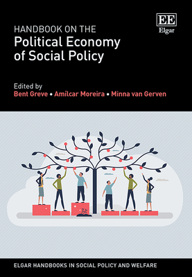 Handbook on the Political Economy of Social Policy - Greve, Bent (Editor), and Moreira, Amlcar (Editor), and Van Gerven, Minna (Editor)