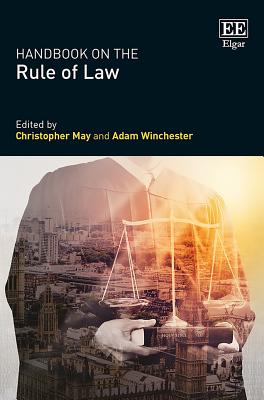 Handbook on the Rule of Law - May, Christopher (Editor), and Winchester, Adam (Editor)