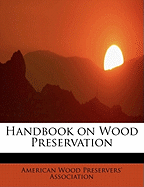 Handbook on Wood Preservation