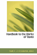 Handbook to the Works of Dante