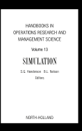 Handbooks in Operations Research and Management Science: Simulation: Volume 13