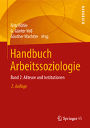 Handbuch Arbeitssoziologie: Band 2: Akteure Und Institutionen
