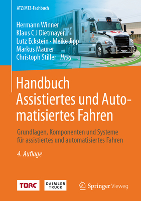 Handbuch Assistiertes und Automatisiertes Fahren: Grundlagen, Komponenten und Systeme fur assistiertes und automatisiertes Fahren - Winner, Hermann (Editor), and Dietmayer, Klaus C J (Editor), and Eckstein, Lutz (Editor)