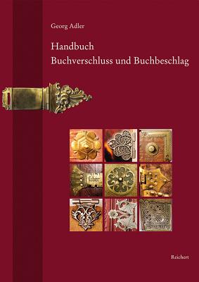 Handbuch Buchverschluss Und Buchbeschlag - Adler, Georg, and Krauskopf, Joachim (Illustrator)