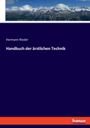 Handbuch der rztlichen Technik