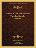 Handbuch Der Anatomie Der Tiere Fur Kunstler (1901)