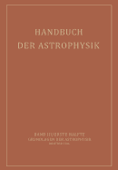 Handbuch Der Astrophysik: Band III / Erste Halfte Grundlagen Der Astrophysik Dritter Teil