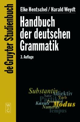 Handbuch Der Deutschen Grammatik - Hentschel, Elke, and Weydt, Harald