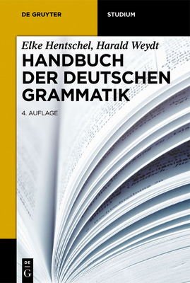 Handbuch der deutschen Grammatik - Hentschel, Elke, and Weydt, Harald