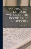 Handbuch Der Deutschen Mythologie Mit Einschluss Der Nordischen