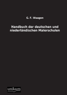 Handbuch Der Deutschen Und Niederlandischen Malerschulen