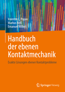 Handbuch Der Ebenen Kontaktmechanik: Exakte Lsungen Ebener Kontaktprobleme