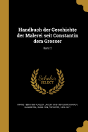 Handbuch der Geschichte der Malerei seit Constantin dem Grosser; Band 2