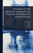 Handbuch der Ingenieurwissenschaften in f1/4nf Bnden. Zweiter Band