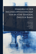 Handbuch der Ingenieurwissenschaften in f1/4nf Bnden. Zweiter Band