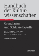 Handbuch Der Kulturwissenschaften: Band 1: Grundlagen Und Schlusselbegriffe