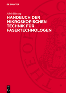 Handbuch Der Mikroskopischen Technik Fr Fasertechnologen