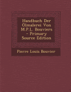 Handbuch Der Olmalerei Von M.P.L. Bouviers