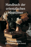 Handbuch der orientalischen Altert?mer