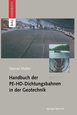 Handbuch Der Pe-HD-Dichtungsbahnen in Der Geotechnik - M?ller, Werner