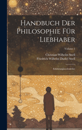 Handbuch Der Philosophie Fr Liebhaber: Erfahrungsseelenlehre; Volume 1