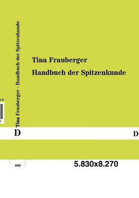 Handbuch der Spitzenkunde - Frauberger, Tina