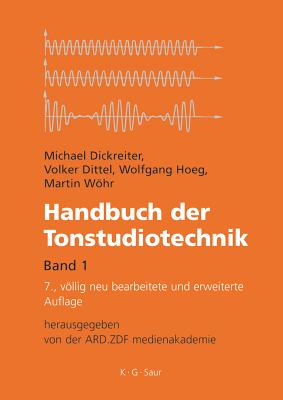 Handbuch Der Tonstudiotechnik - Dickreiter, Michael, and Dittel, Volker, and Hoeg, Wolfgang, Dr.