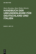 Handbuch der Urkundenlehre f?r Deutschland und Italien. Band 2. Abt. 1/2