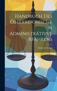 Handbuch Des sterreichischen Administrativverfahrens